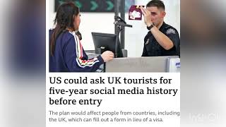 Foreign tourists including UK tourists might have to show 5 year social media history to enter USA!