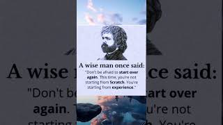 Don't Be Afraid to Start Over #Tyrion #Wisdom #Mindset #NewBeginnings #Growth #Focus#Clarity#Courage
