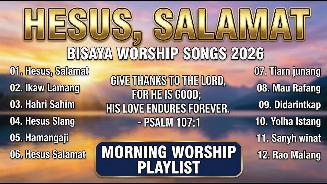 Pagdayeg ug Pasalamat: 2026 Bisaya Worship Songs To Start Your Morning With God