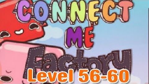 Connect Me Factory Walkthrough Level 56-60（Html5）