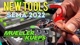 Mueller Kueps New Tools Sema 2022