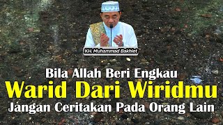 Guru Bakhiet  Bila Allah Berikan Waridad Dari Wirid Yang Kau Lazimi, Jangan Ceritakan Pada Siapapun