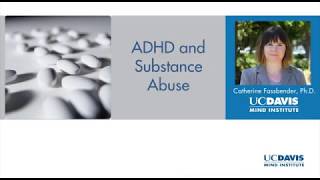 ADHD and Substance Abuse: Catherine Fassbender, Ph.D. (2017)