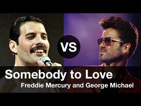 Somebody To Love, Compare Freddie Mercury Vs George Michael. Somebody To Love Vs