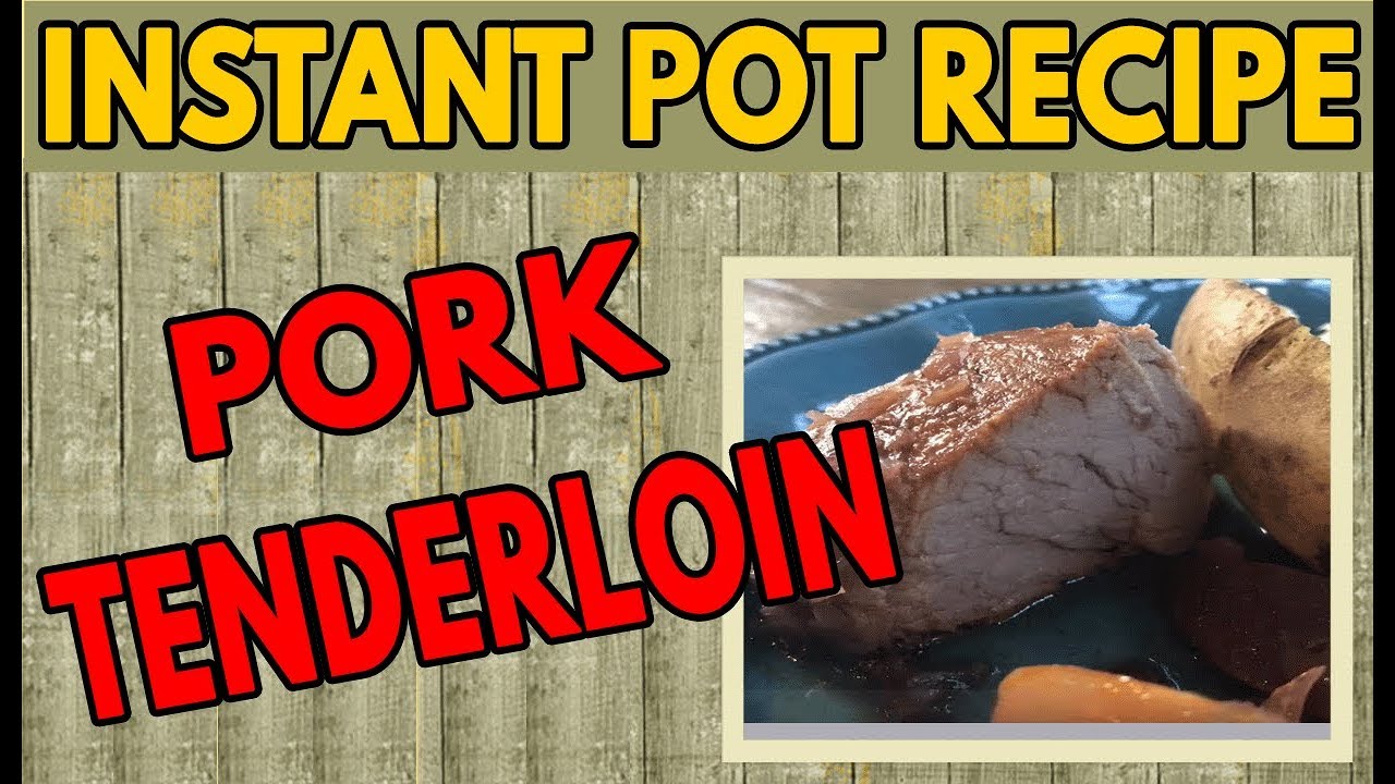 Pork Tenderloin In The Instant Pot, Ninja Foodi or Airfryer ( (Recipe