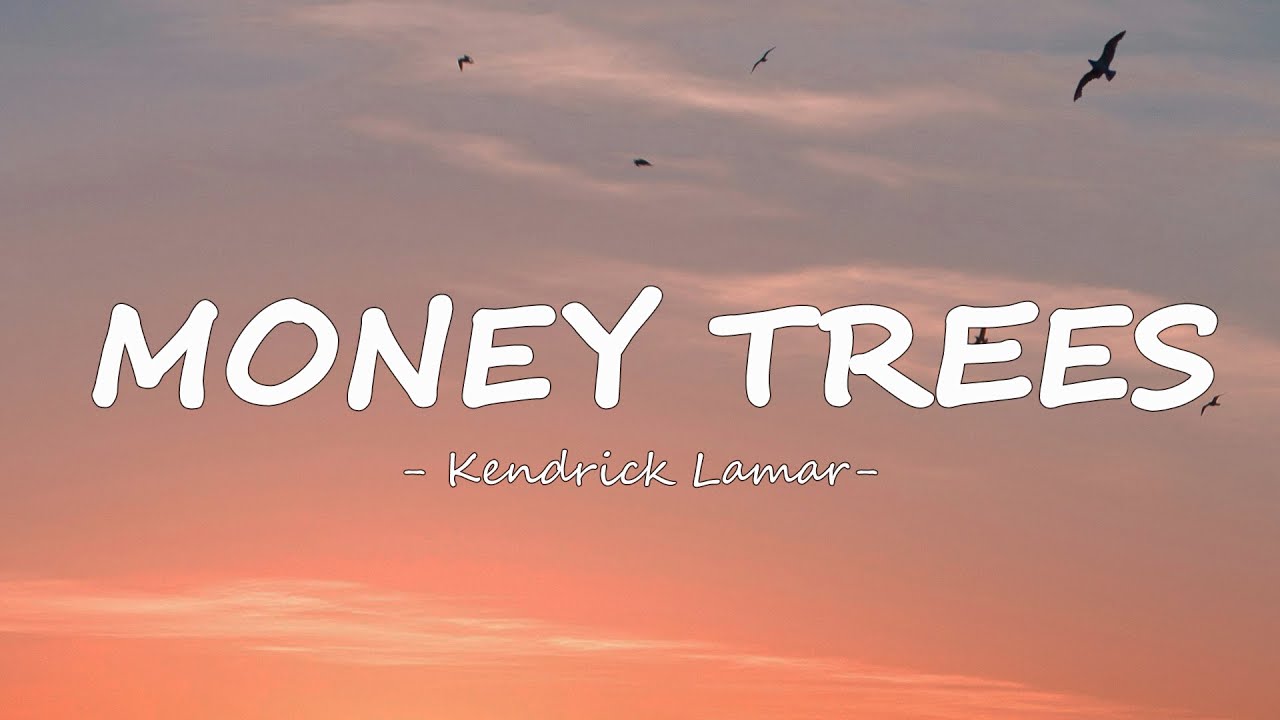 Kendrick Lamar Money Trees (Lyrics) YouTube Kendrick Lamar Money Trees (Lyrics) YouTube