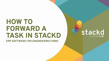 How to Forward a Task in Stackd by DesignTIME