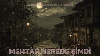 Mehtap Nerede Şimdi - Anadolu Arabesk Psychedelic