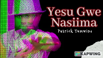 Yesu Gwe Nasiima by Patrick Tumwine