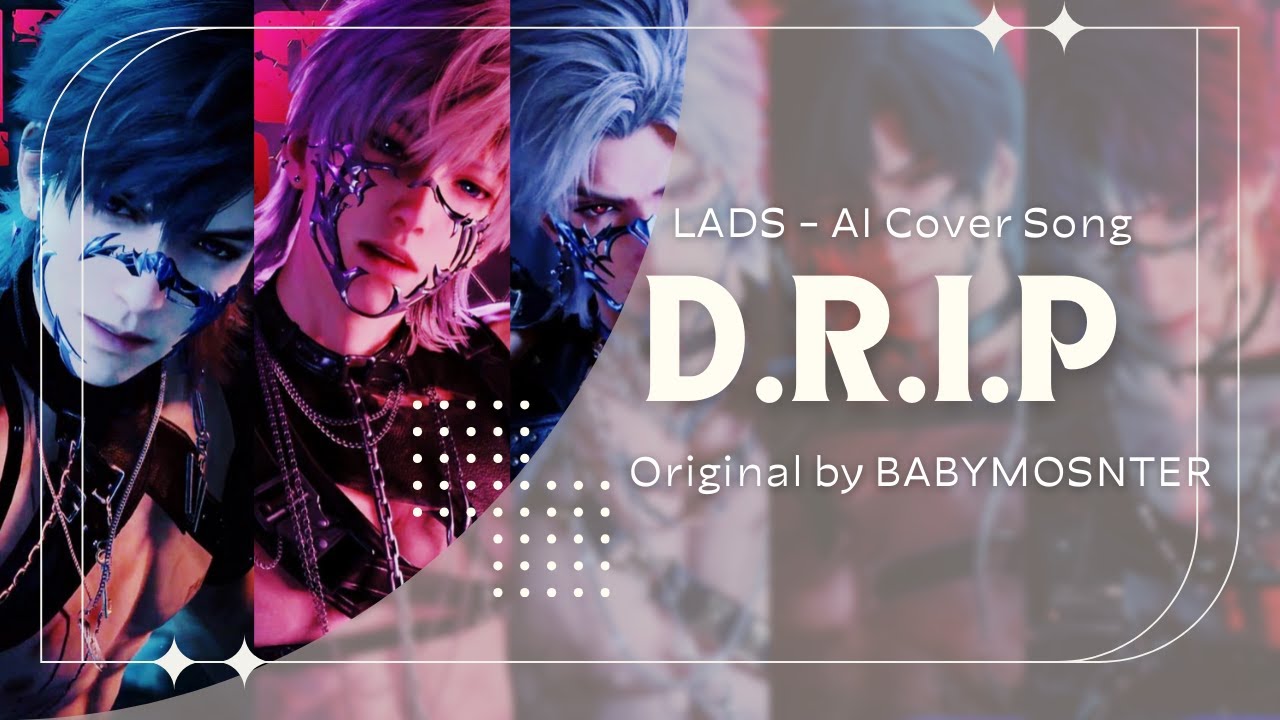 [AI COVER SONG] LADS - DRIP (Original by BABYMONSTER)