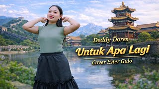 Deddy Dores | Untuk Apa Lagi | Lagu Hits dan Populer | Cover Ester Gulo