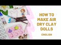 How to Make Clay Dolls | Full Tutorial (English Version)