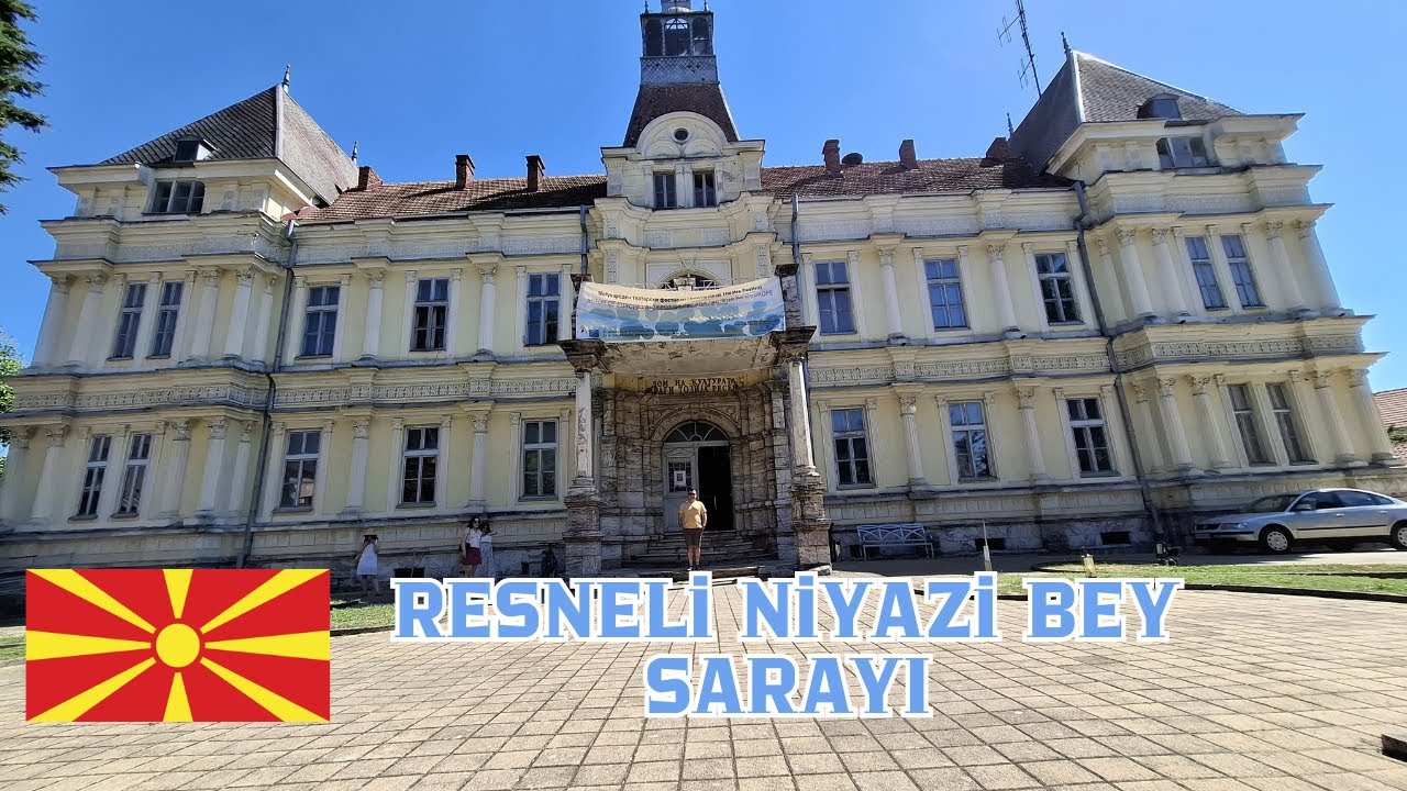 Resneli Niyazi Bey Sarayı | Kuzey Makedonya’da Osmanlı’dan Kalan Bir Hazine