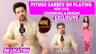 Nath Serial Piyush Sahdev Interview On New Lead, Challenges, Story After Leap, Comparison &amp; Fans
