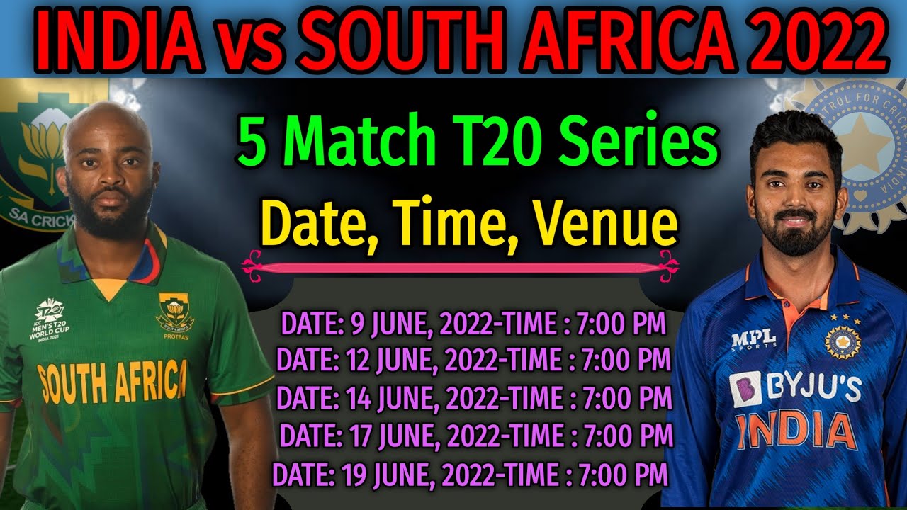 India vs South Africa 5 Matches T20 Series 2022 Full Schedule and All Matches Date, Time, Venue