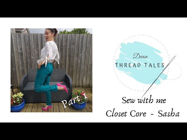 Sew with me - Closet Core - Sasha Trousers - Part 1 