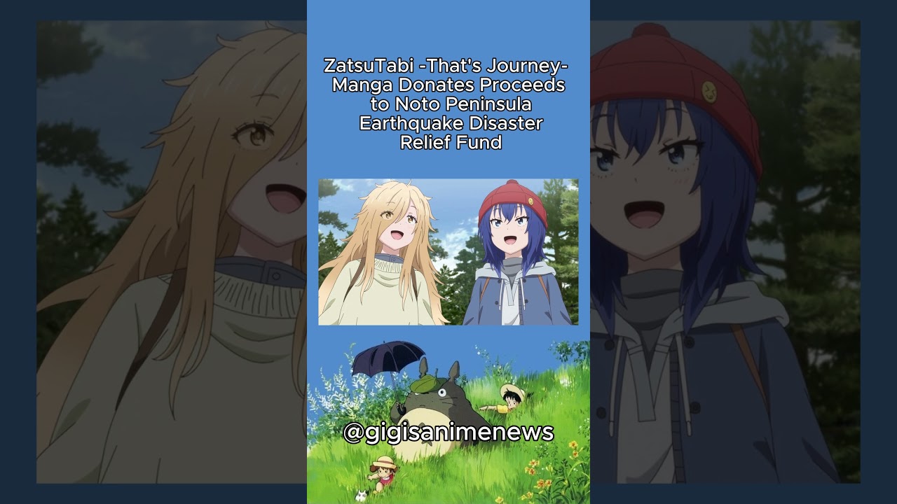 ZatsuTabi -That's Journey- Manga Donates Proceeds to Noto Peninsula Earthquake Disaster Relief Fund