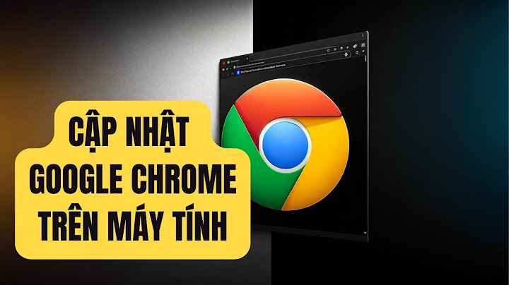 Google chrome phiên bản mới nhất là bao nhiêu năm 2024