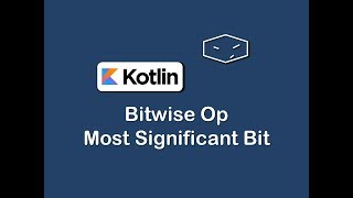 bitwise op most significant bit in kotlin