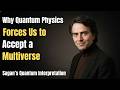 Why Quantum Physics Forces Us to Accept a Multiverse