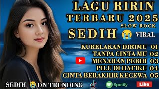 lagu Ririn Paling Sedih  Sedih Banget  Patah Hati  Cocok Untuk Menemani Santai Teman Kerja