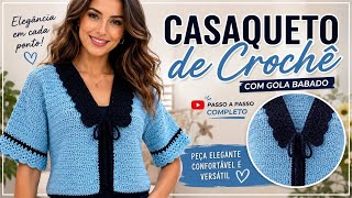 Aprenda a Fazer um Lindo Casaqueto de Crochê com Gola