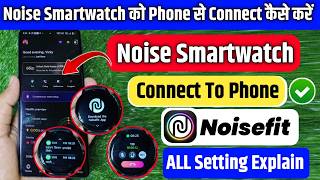 Noise Smart Watch Connect to Phone 2026 🔥| Noise Smart Watch Mobile se Connect Kaise Kare 🔥