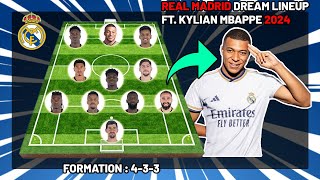 REAL MADRID Potential Lineup With Kylian Mbappe 2024/2025