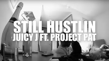 Juicy J "Still Hustlin" feat. Project Pat (Official Music Video)