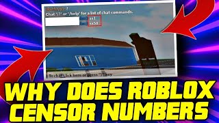WHY DOES ROBLOX CENSOR NUMBERS?!