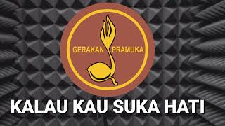 Kalau Kau Suka Hati Versi Pramuka // Lagu Pramuka Siaga, Penggalang dan Penegak