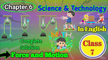 Class 7 Science and Technology Unit 6 Force and Motion - Complete Exercise Solutions English Medium.