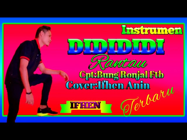 Instrumen DIDIDIDI RANTAU Cpt:Bung Ronjal Ftb Cover IFHEN ANIN class=
