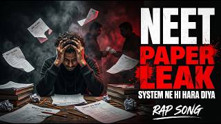 “NEET PAPER LEAK 😡 | Reality Rap Song | System Fail”