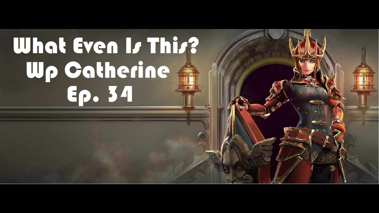 Vainglory WP Catherine Ep 35: What Even Is This?