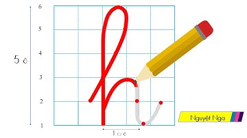 Hướng dẫn tập viết chữ h cỡ nhỡ chuẩn, đẹp. Cô Nga