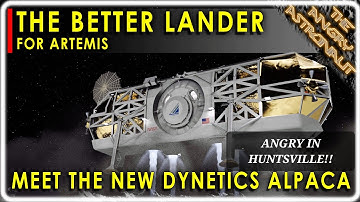 Better for Artemis than SpaceX Starship!  The new Dynetics ALPACA!  Angry in Huntsville!