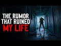 "The Rumor That Ruined My Life" Creepypasta