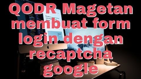 QODR Magetan membuat form login dengan recaptcha google