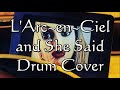 L'Arc~en~Ciel/and She Said(Drum Cover)