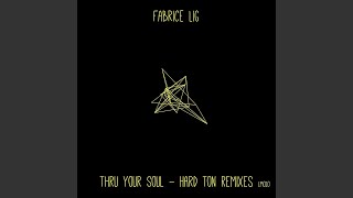 Thru Your Soul (Hard Ton Remix)