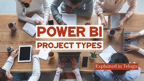 POWER BI Project Types | Explained in Telugu | Power BI Telugu Tutorials