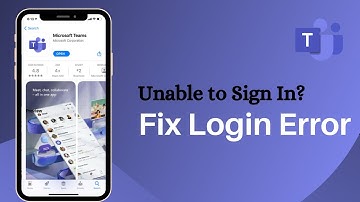 Fix Microsoft Teams Login Error | Problem Logging In?