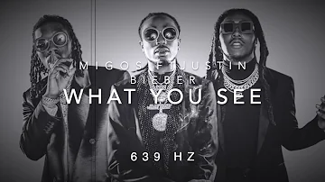 Migos Feat. Justin Bieber - What You See - 639 Hz [ Heart Chakra - Heal  Relationships ] 💚