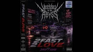 Vessel of The Abyss — DRIFT KING🚗( 2 FAST 2 LOVE) - Hip Hop / Racing / Night Drive / JDM / NFS / F&F
