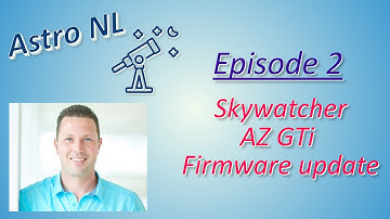 AstroNL episode 2: Skywatcher AZ GTi firmware upgrade for AZ and EQ (dual) mode