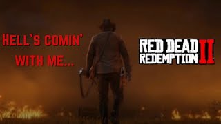 RDR2 - Hell's comin' with me..