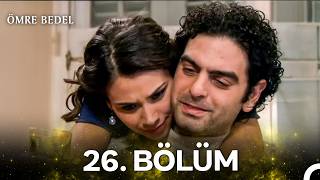 Ömre Bedel 26. Bölüm