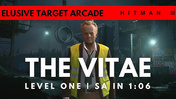 HITMAN 3 | The Vitae Level One | Elusive Target Arcade | Silent Assassin In 1:06