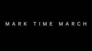 Mark Time March || Follow Your Orders